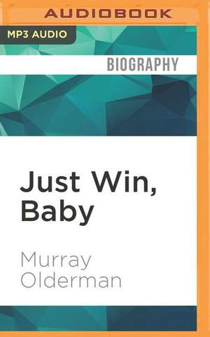 Just Win, Baby de Murray Olderman