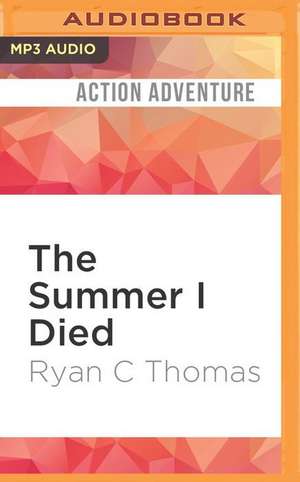 The Summer I Died de Ryan C. Thomas