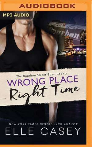 Wrong Place, Right Time de Elle Casey