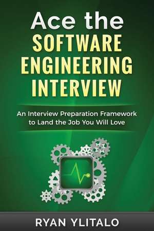 Ace the Software Engineering Interview de Ryan Ylitalo