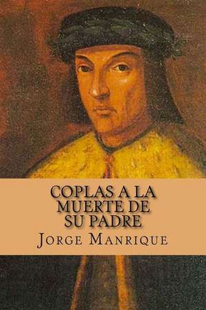 Coplas a la Muerte de Su Padre (Spanish Edition) de Jorge Manrique