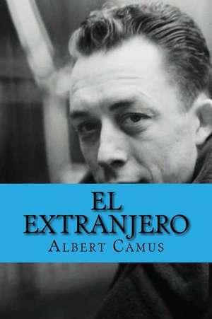 El Extranjero (Spanish Edition) de Albert Camus