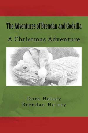 The Adventures of Brendan and Godzilla de Dora Heisey