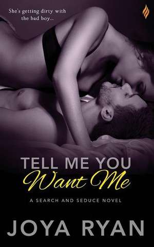 Tell Me You Want Me de Joya Ryan