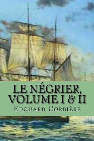 Le Negrier, Volume I & II: Awakening de Edouard Corbiere