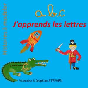 ABC, J'Apprends Les Lettres de Valentine Stephen