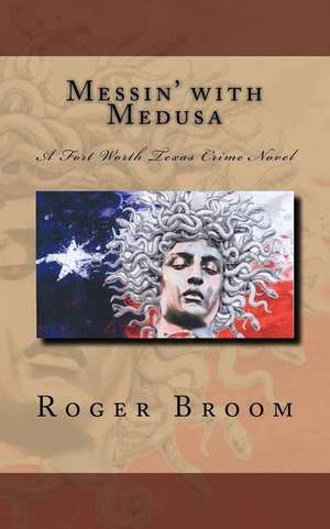 Messin' with Medusa de MR Roger H. Broom