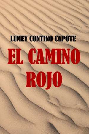 El Camino Rojo de Lumey Contino Capote