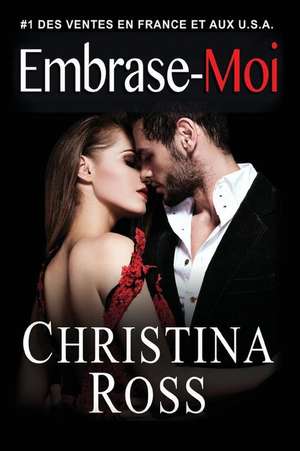 Embrase-Moi de Christina Ross