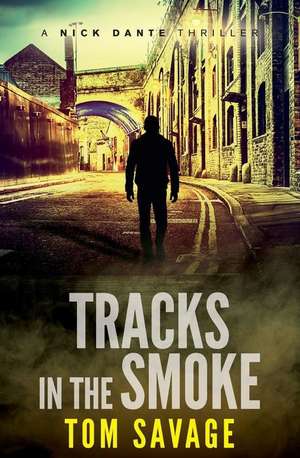 Tracks in the Smoke de Tom Savage