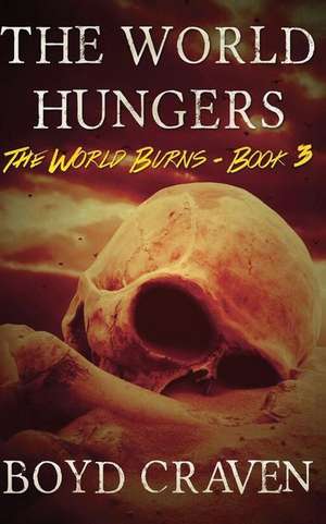 The World Hungers de Boyd Craven III