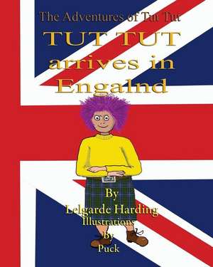 Tut Tut Arrives in England de Lelgarde Harding