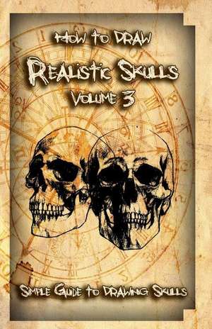 How to Draw Realistic Skulls Volume 3 de Gala Publication