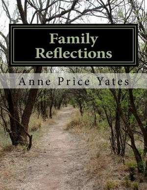 Family Reflections de Anne Price Yates