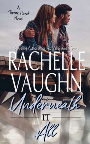 Underneath It All de Rachelle Vaughn
