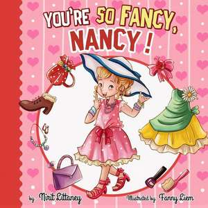 You're So Fancy, Nancy! de Nirit Littaney