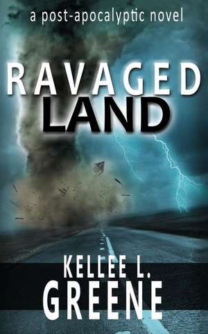 Ravaged Land de Kellee L. Greene