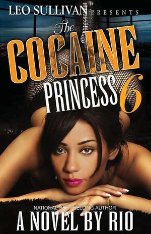 The Cocaine Princess 6 de R I O