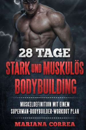 28 Tage Stark Und Muskulos Bodybuilding de Mariana Correa