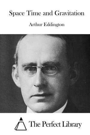 Space Time and Gravitation de Arthur Eddington