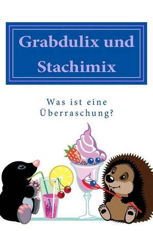 Grabdulix Und Stachimix de Denis Geier