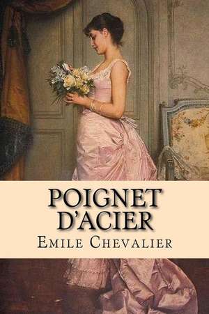 Poignet D'Acier de Emile Chevalier