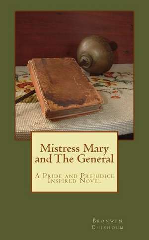 Mistress Mary and the General de Bronwen Chisholm