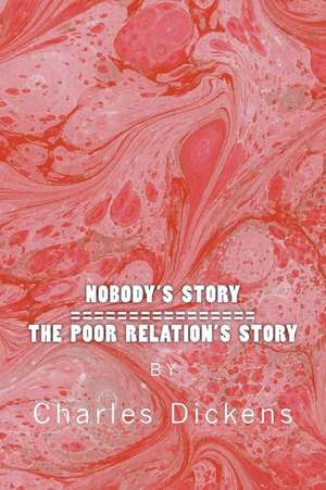 Nobody's Story / The Poor Relation's Story de Charles Dickens