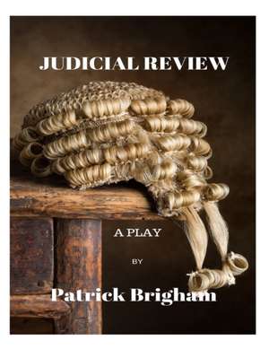 Judicial Review de MR Patrick Loftus Brigham