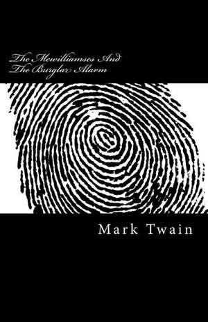 The McWilliamses and the Burglar Alarm de Mark Twain