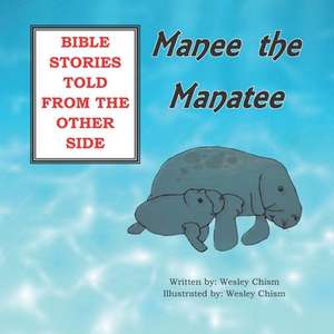 Manee the Manatee de Wesley Chism