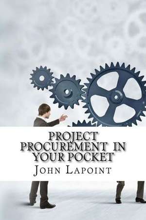 Project Procurement in Your Pocket de John Lapoint