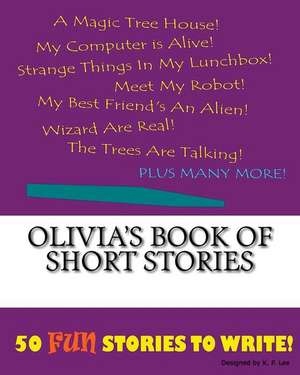 Olivia's Book of Short Stories de K. P. Lee