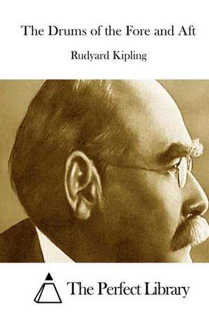 The Drums of the Fore and Aft de Rudyard Kipling