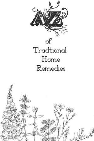 A-Z of Traditional Home Remedies de Peter Dunn