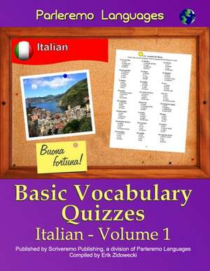 Parleremo Languages Basic Vocabulary Quizzes Italian - Volume 1 de Erik Zidowecki