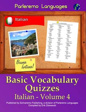 Parleremo Languages Basic Vocabulary Quizzes Italian - Volume 4 de Erik Zidowecki