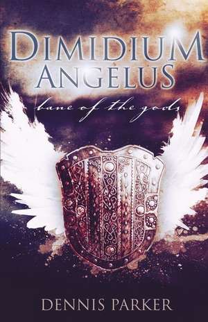 Dimidium Angelus de Dennis Parker