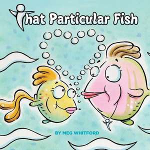 That Particular Fish de Meg Whitford