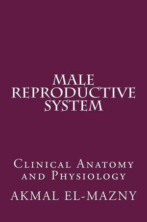 Male Reproductive System de Akmal El-Mazny