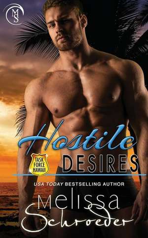 Hostile Desires de Melissa Schroeder