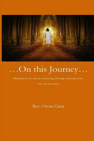 On This Journey de Rev Oscar Crear