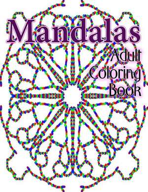 Mandalas Adult Coloring Book de Adult Coloring Book