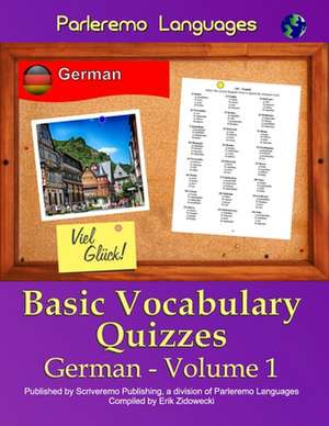 Parleremo Languages Basic Vocabulary Quizzes German - Volume 1 de Erik Zidowecki