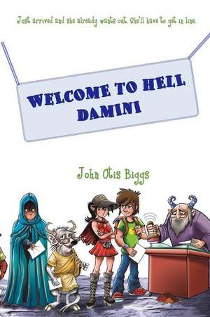 Welcome to Hell Damini de John Otis Biggs