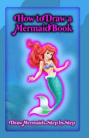 How to Draw a Mermaid Book de Gala Publication