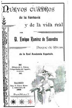 Nuevos Cuadros de La Fantasia y de La Vida Real de Enrique Ramirez De Saavedra