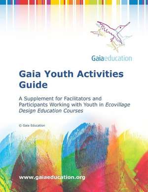 Gaia Youth Activity Guide de Gaia Education