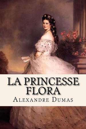 La Princesse Flora de Dumas Alexandre