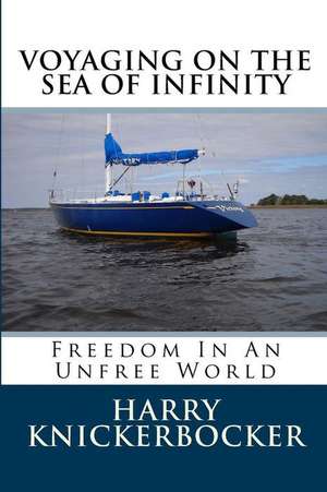 Voyaging on the Sea of Infinity de Harry Knickerbocker